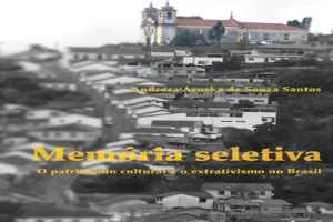Livro aborda patrimônio cultural e o extrativismo no Brasil