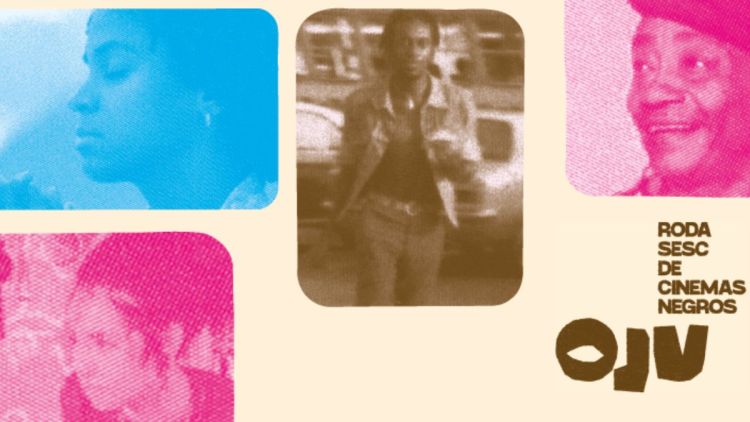 OJU - Roda Sesc de cinemas negros celebra os olhares que reinventam o país a partir da potência da negritude