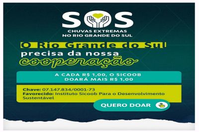 Para cada R$ 1 doado Sicoob doa outro R$ 1 às vítimas do Rio Grande do Sul