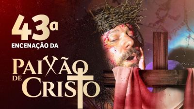 Arena da Fonte recebe a 43ª Encenação da Paixão, Morte e Ressurreição de Jesus Cristo