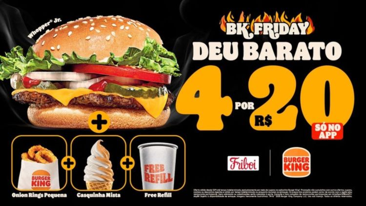 4 por R$20: “Deu barato” na BK® Friday. Burger King® lança oferta no precinho no mês da Black Friday