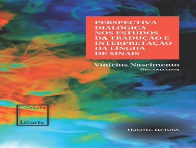 Livro aborda perspectiva dialógica na tradução e interpretação de línguas de sinais