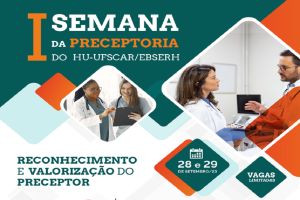 Hospital Universitário realiza Semana de Preceptoria nos dias 28 e 29 e setembro