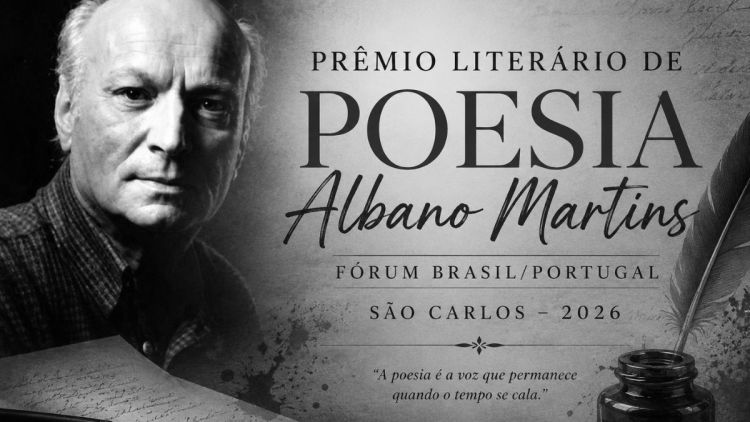 Inscrições abertas - “Fórum Brasil/Portugal – São Carlos” lança prêmio literário e homenageia o poeta português Albano Martins