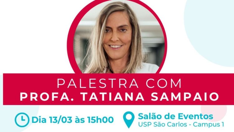 Tatiana Coelho de Sampaio será uma das palestrantes do evento Ciência Por Elas na USP São Carlos