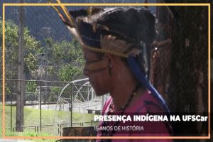 Minidocumentário aborda história dos estudantes indígenas na UFSCar