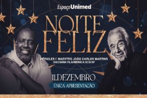 Péricles e Maestro João Carlos Martins apresentam o espetáculo musical &quot;Noite Feliz&quot; no Espaço Unimed