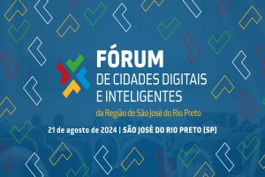 São José do Rio Preto sedia Fórum de Cidades Digitais e Inteligentes para Prefeituras da região