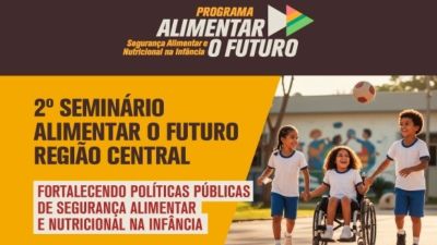 Seminário em São Carlos reúne gestores para fortalecer a segurança alimentar na infância